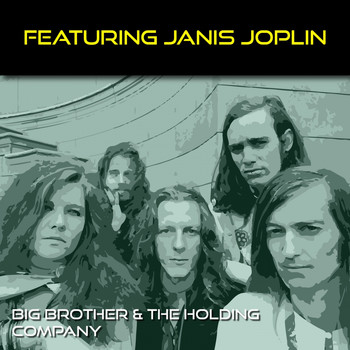 Big Brother & The Holding Company - Featuring Janis Joplin