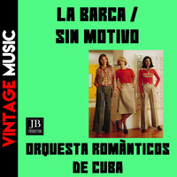 Orquestra Românticos de Cuba - La Barca / Sin Motivo