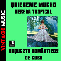 Orquestra Românticos de Cuba - Quiereme Mucho / Vereda Tropical