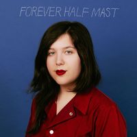 Lucy Dacus - Forever Half Mast