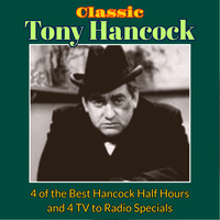 Tony Hancock - Classic Tony Hancock (4 of the Best Hancock Half Hours and 4 TV to Radio Specials)