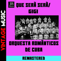 Orquestra Românticos de Cuba - Que será,será / Gigi