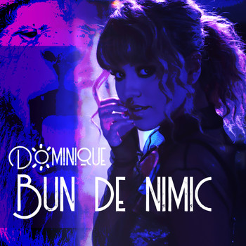 Dominique - Bun De Nimic