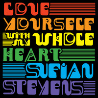Sufjan Stevens - Love Yourself / With My Whole Heart