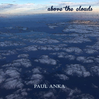 Paul Anka - Above the Clouds