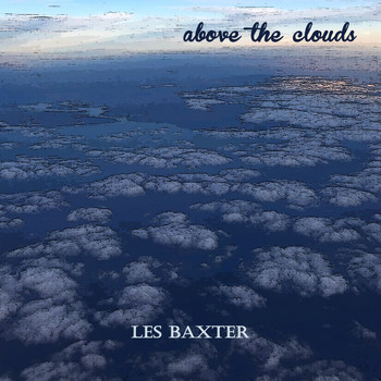 Les Baxter - Above the Clouds