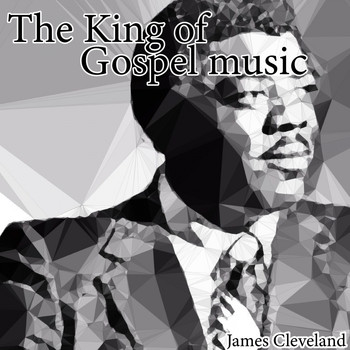 James Cleveland - The King of Gospel Music (Explicit)