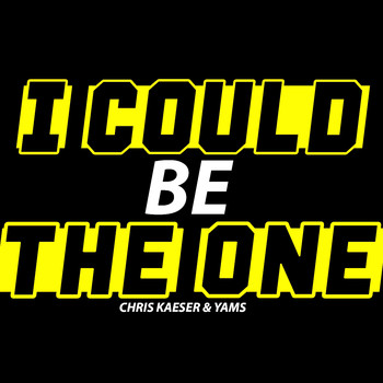 Chris Kaeser - I Could Be the One