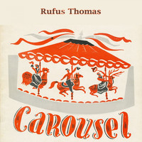 Rufus Thomas - Carousel