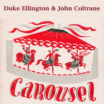 Duke Ellington & John Coltrane - Carousel