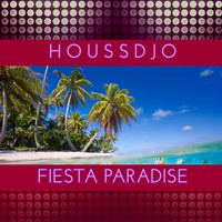 Houssdjo - Fiesta paradise