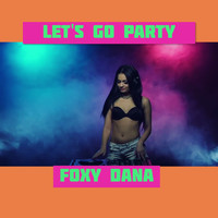 Foxy Dana - Let's Go Party (Tropical Zouk)