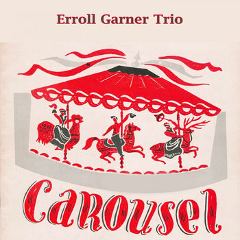 Erroll Garner Trio - Carousel