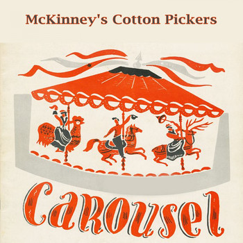 McKinney's Cotton Pickers - Carousel