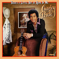 Charley Pride - There's a Little Bit of Hank In Me