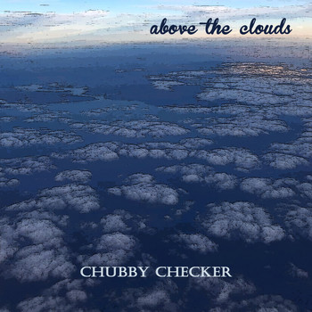 Chubby Checker - Above the Clouds