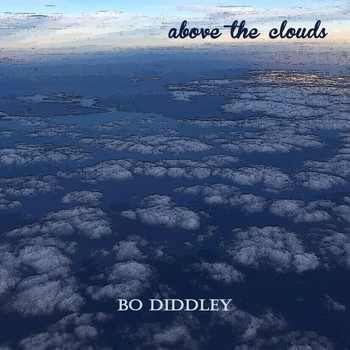 Bo Diddley - Above the Clouds