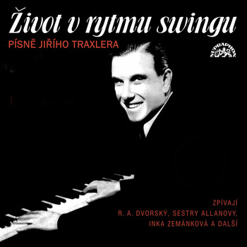 Various Artists - Život V rytmu swingu (Písně jiřího traxlera)