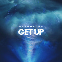Bushwacka! - Get Up