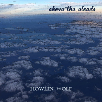 Howlin' Wolf - Above the Clouds