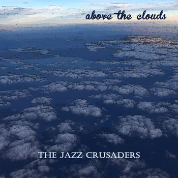The Jazz Crusaders - Above the Clouds