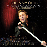 Johnny Reid - A Place Called Love: Live In Concert (Heart And Soul) (Limited Edition)