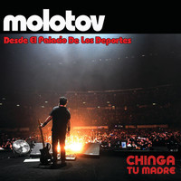 Molotov - Chinga Tu Madre (Desde El Palacio De Los Deportes [Explicit])