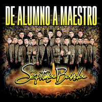 La Séptima Banda - De Alumno A Maestro (En Vivo)
