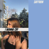 Saffron - I Wanna Cry