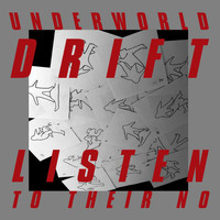 Underworld - Listen To Their No