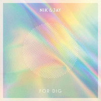 Nik & Jay - For Dig