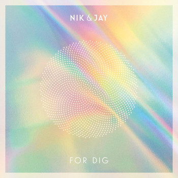 Nik & Jay - For Dig