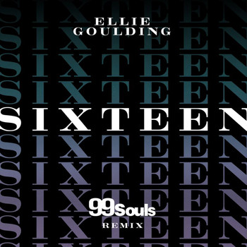 Ellie Goulding - Sixteen (99 Souls Remix)