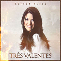 Rayssa Peres - Três Valentes