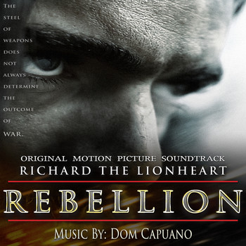 Dom Capuano - Richard The Lionheart Rebellion (Original Motion Picture Soundtrack)