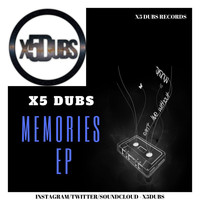 X5 Dubs - Memories
