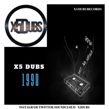 X5 Dubs - 1990 (Explicit)
