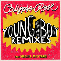 Calypso Rose / Machel Montano - Young Boy (Remixes)