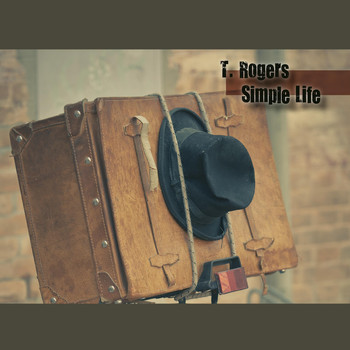 T. Rogers - Simple Life