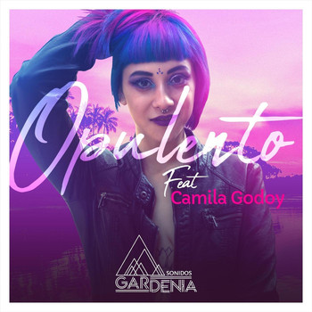Sonidos Gardenia - Opulento (feat. Camila Godoy)