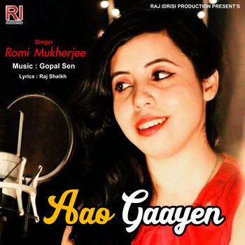 Romi Mukherjeei - Aao Gaayen