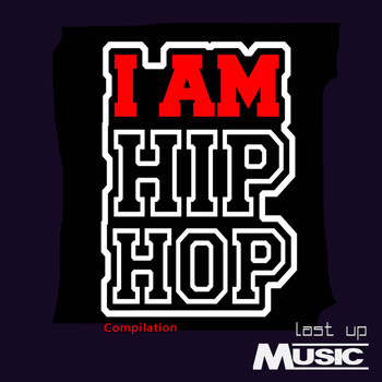 Various Artists - I Am Hip Hop Compilation (Explicit)