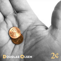 Douglas Olsen - 2 Cents
