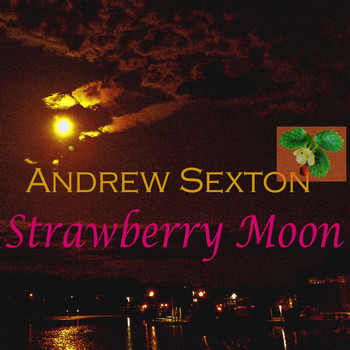 Andrew Sexton - Strawberry Moon