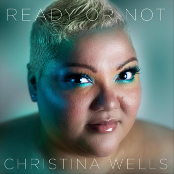 Christina Wells - Ready or Not