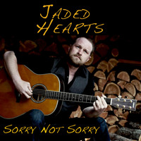 Jaded Hearts - Sorry Not Sorry