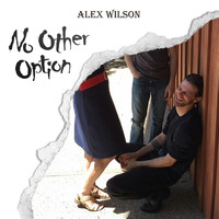 Alex Wilson - No Other Option (Explicit)