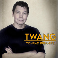 Conrad Bigknife - Twang