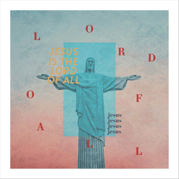 Tom James - Jesus Is the Lord of All