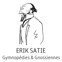 Erik Satie - Erik satie : gymnopédies & gnossiennes